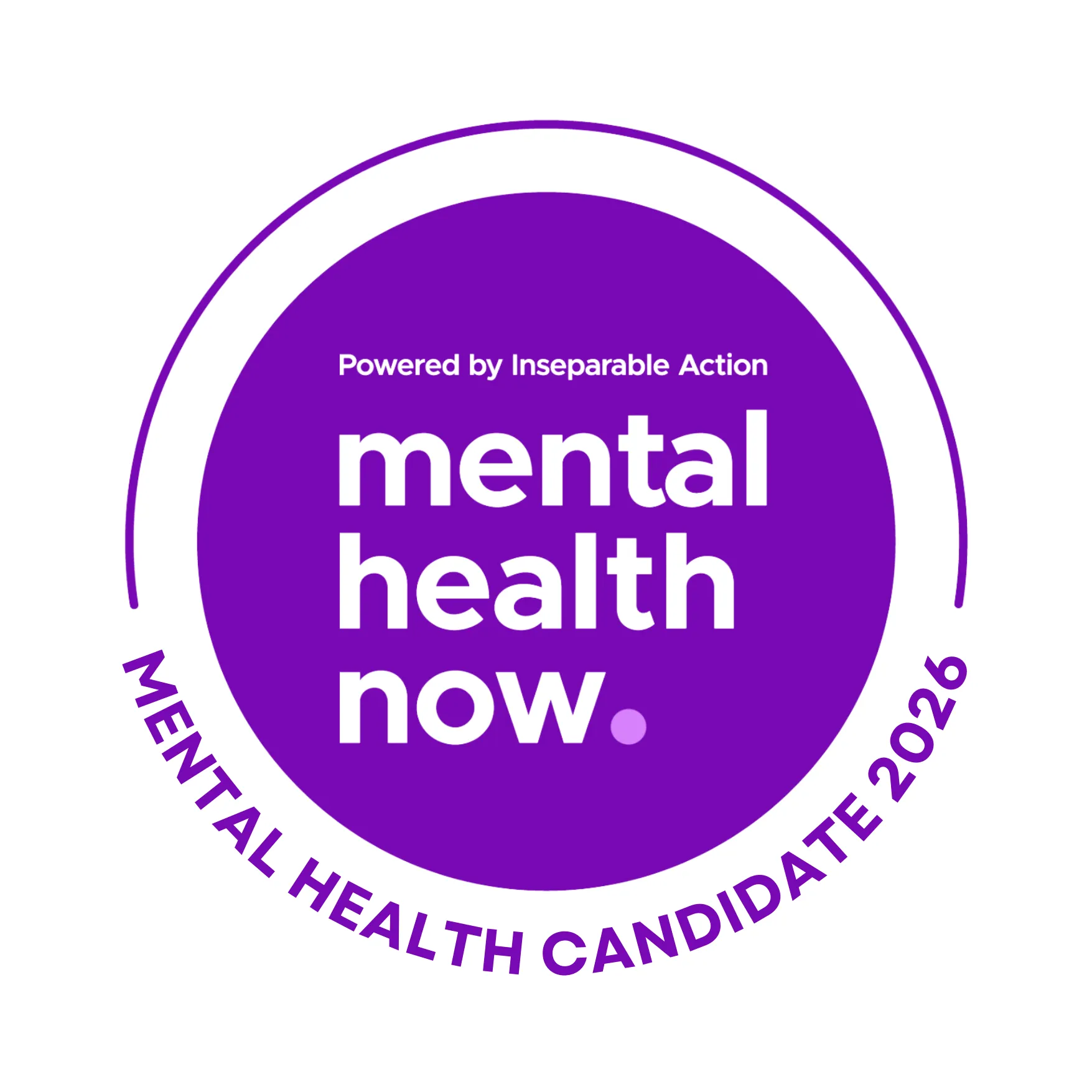 Mental Health Now badge reading Mental Health Candidate 2026 and Powered by Inseparable Action.